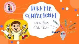 ¿Cómo AYUDA LA TERAPIA OCUPACIONAL a NIÑOS con TDAH?