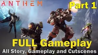 Anthem Gameplay Walkthrough FULL GAME Part 1