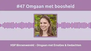 #47 Omgaan met boosheid als HSP