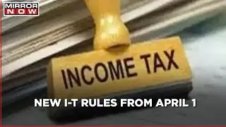 New income tax rules to come in force from April 1