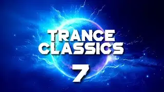 Trance Classics Vol.7 - Legendary DJ Mix | with Trance Allstars, Megara Vs. DJ Lee & Ferry Corsten