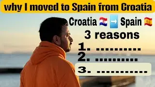 Why I moved to Spain from Croatia 🇭🇷 ਮੈਂ ਕਰੋਸ਼ੀਆ ਕਿਉਂ ਛੱਡਿਆ?