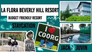 Resort tour @jackjuvin | Staycation | Coorg Trip | La Flora Beverly Hill Resort | Budget friendly