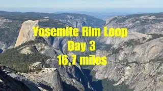 Yosemite Rim Loop (Aug 2025): Day 3