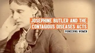 Josephine Butler and the Contagious Diseases Acts | Pioneering Women