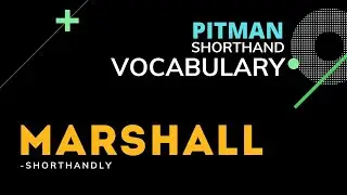 Pitman Shorthand Vocabulary - MARSHALL
