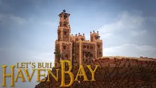 Epic Desert Castle :: Let's Build Haven Bay :: Episode 1 - Conquest Reforged