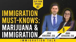 Immigration Must-Knows: Marijuana & Immigration