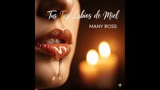 Tus Labios de Miel 💋🍯 Bachata Rom&aacute;ntica 2025 | Many Ross- official #bachata