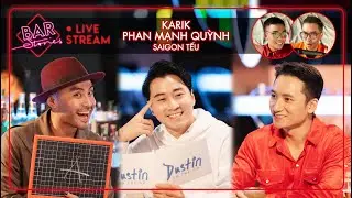 Karik & Phan Mạnh Quỳnh đùn đẩy nhau trả lời về KHÓ KHĂN trong TÌNH CẢM | Bar Stories LIVESTREAM