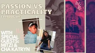 EPISODE III: PASSION vs PRACTICALITY