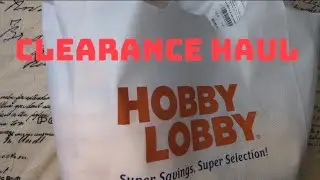 HOBBY LOBBY CLEARANCE HAUL