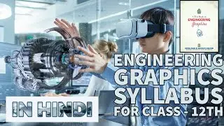 Engineering Graphics (Engineering Drawing) Syllabus for Class 12th | CBSE | Explained in Hindi