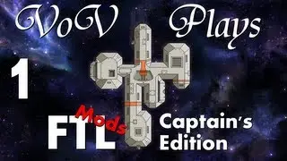 Captain's Log - VoV Plays FTL Mods: Captain's Edition - Part 1