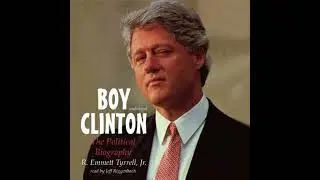 Boy Clinton: The Political Biography - R. Emmett Tyrrell