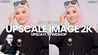 AI Tools Upscale Image 2K, Perbandingan Weshop dengan Upscayl