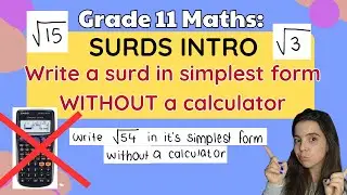 Grade 11 Maths Surds Introduction: Write a surd in simplest form without a calculator