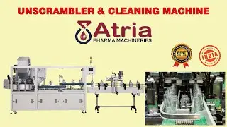 Atria Pharma Machineries Unscrambler & Cleaning Machine:Revolutionizing Pharmaceutical Manufacturing