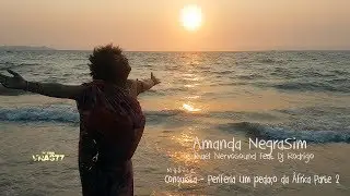 Amanda NegraSim (Conquista Periferia um Peda&ccedil;o da &Aacute;frica Parte 2)