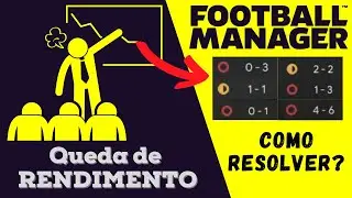 QUEDA DE RENDIMENTO NO FOOTBALL MANAGER | Como gerir crises e por que elas ocorrem?