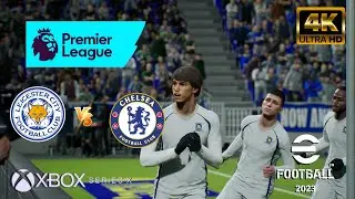 eFootball 2023 - Leicester vs Chelsea | Premier League | NEXT GEN XBOX SERIES X [4K60].