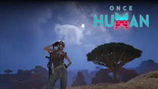 ONCE HUMAN ~ Manibus : Just Chilling & farming ~