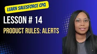 Salesforce CPQ Lesson # 14: Product Rules: Alerts