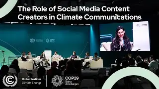 COP29: The Role of Social Media Content Creators in Climate Communications