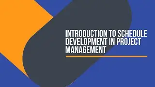 Introduction to Schedule Development in Project Management