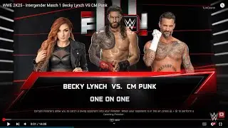 WWE 2K25 - Intergender Match 1 Becky Lynch VS CM Punk