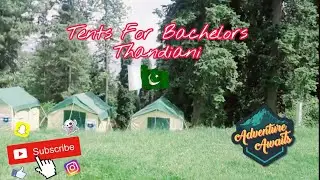 Bachelors Tents in Camping Pods | tents price and details| pakistan 🇵🇰 tour| thandiani