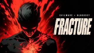Evilwave ft. BLOODSET - Fracture
