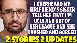 Girlfriend's Sister Told Her That I'm Ugly And Out Of Her League And She Agreed - Reddit Stories
