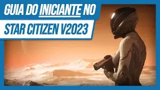 👨‍🚀 (Update na descrição) Guia do INICIANTE no Star Citizen! — Versão 2023