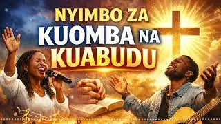 Swahili Worship Songs | Nyimbo za Kuabudu na Maombi | Deep African Gospel Worship