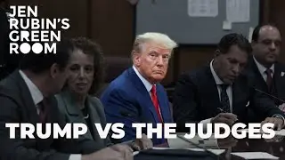 Donald Trump VS The Judges | Jen Rubin