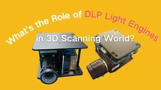 What's the Role of DLP Light Engines in 3D Scanning World?