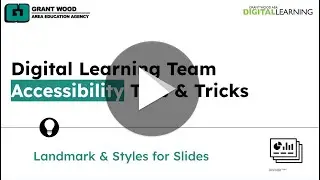 Landmarks & Styles for  Google Slides Accessibility Tips & Tricks