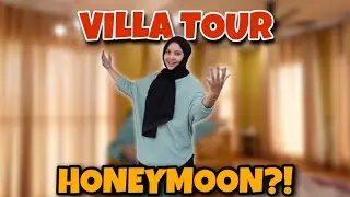 VILLA TOUR MEWAH UNTUK HONEYMOON !! SEMUA EXCITED MANDI KOLAM !