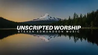 1 Hour of Unscripted Worship | Spontaneous Worship