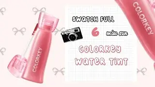🔥Swatch full 6 m&agrave;u son Colorkey Water Tint ( phi&ecirc;n bản mới ) 