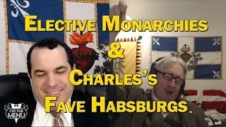 Elective Monarchy & Charles's Favorite Habsburgs