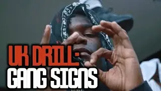 UK DRILL:GANG SIGNS