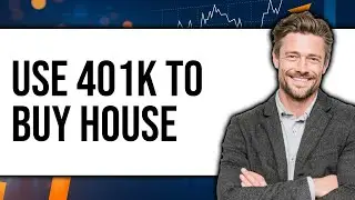 How To Use Your 401k To Buy A House