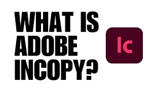 What is Adobe InCopy?