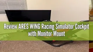 Review ARES WING Racing Simulator Cockpit with Monitor Mount and Seat, Formula and GT Sim Racing Coc