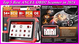 Top 5 Best ANCEL OBD2 Scanner in 2024 | FULL FUNCTIONAL CAR DIAGNOSTIC SCANNER