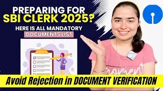 SBI Clerk 2025 &bull; Documents Verification Complete Details &bull; Keep these documents ready beforehand