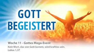 Woche 11 - Gott begeistert