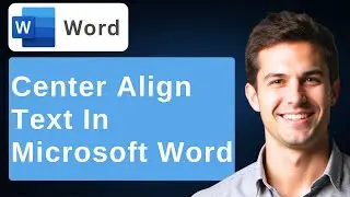 How To Center Align Text In Microsoft Word [2026 Guide]